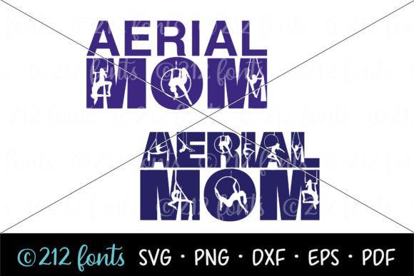 Download Aerial Mom Aerialist Graphic SVG PNG EPS - Aerial Collection